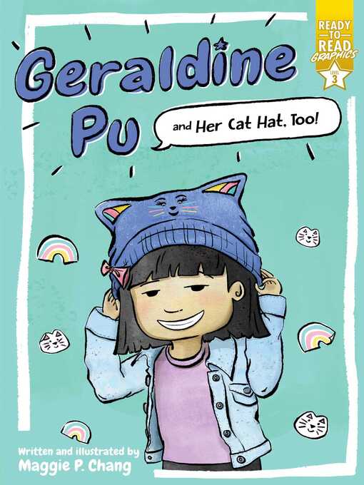 Title details for Geraldine Pu and Her Cat Hat, Too!: Ready-to-Read Graphics Level 3 by Maggie P. Chang - Wait list